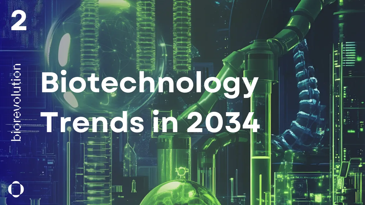 BioRevolution #2 - Biotechnology Trends in 2034